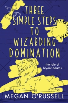 Paperback Three Simple Steps to Wizarding Domination Book