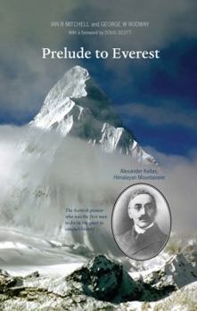 Paperback Prelude to Everest: Alexander Kellas, Himalayan Mountaineer Book