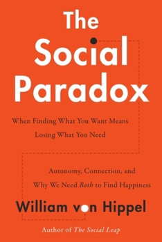 Hardcover The Social Paradox: Autonomy, Connection, and Why We Need Both to Find Happiness Book