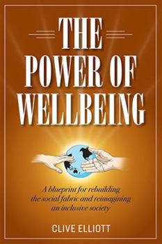 The Power of Wellbeing: A blueprint for rebuilding the social fabric and reimagining an inclusive society
