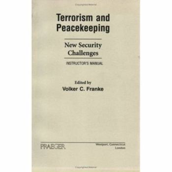 Paperback Terrorism and Peacekeeping: New Security Challenges, Instructor's Manual Book