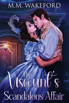 The Viscount's Scandalous Affair: A Steamy Historical Romance