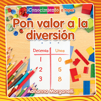 Library Binding Pon Valor a la Diversión (Place Value at Playtime) [Spanish] Book