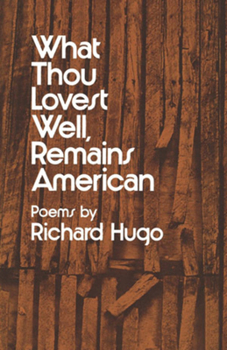Paperback What Thou Lovest Well, Remains American: Poems Book