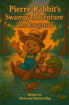 Paperback Pierre Rabbit's Swampy Adventure: The Rougarou Book