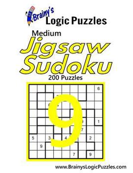 Paperback Brainy's Logic Puzzles Medium Jigsaw Sudoku #9: 200 Puzzles Book