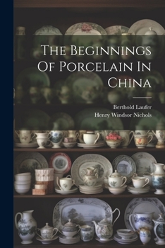 Paperback The Beginnings Of Porcelain In China Book