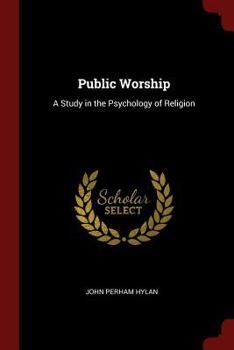 Paperback Public Worship: A Study in the Psychology of Religion Book
