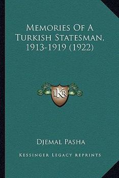 Memories of a Turkish Statesman, 1913-1919