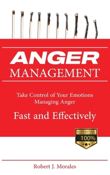 Hardcover Anger Management: Take Control of Your Emotions Managing Anger Fast and Effectively Book