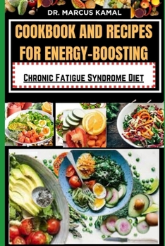 Paperback Cookbook and Recipes for Energy-Boosting: Chronic Fatigue Syndrome Diet Book