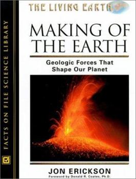 Hardcover Making of the Earth: Geological Forces That Shape Our Planet (Living Earth) Book