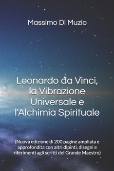 Leonardo da Vinci, the Alchemy and the Universal Vibration.