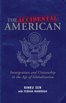 Hardcover The Accidental American: Immigration and Citizenship in the Age of Globalization Book