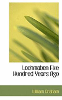 Paperback Lochmaben Five Hundred Years Ago Book