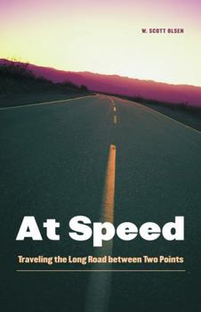 Paperback At Speed: Traveling the Long Road Between Two Points Book