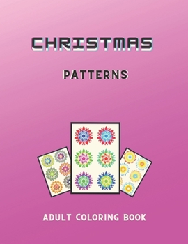 Paperback Christmas Patterns Adult Coloring Book: Adult Coloring Book with Charming Christmas Scenes and Winter Holiday Fun Book