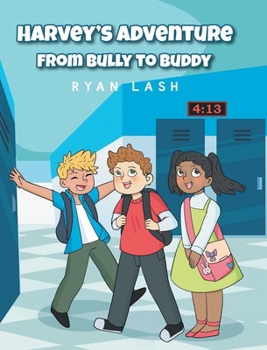 Hardcover Harvey's Adventure: From Bully to Buddy Book
