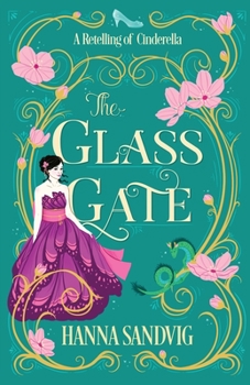 The Glass Gate: A Retelling of Cinderella - Book #2 of the Faerie Tale Romances