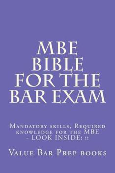 Paperback MBE Bible For The Bar Exam: Mandatory skills, Required knowledge for the MBE - LOOK INSIDE! !! Book