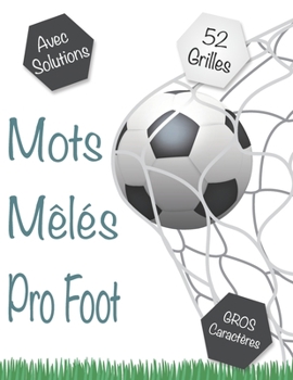 Paperback Mots Mêlés Pro Foot: Mots cachés pour Ado & Adultes. 52 puzzles avec leurs solutions. Amuser pendant les vacances, weekends et en voyage. P [French] Book