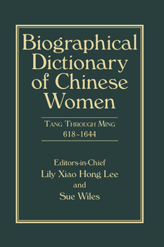 Paperback Biographical Dictionary of Chinese Women, Volume II: Tang Through Ming 618 - 1644 Book