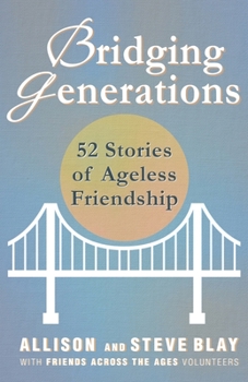 Paperback Bridging Generations: 52 Stories of Ageless Friendship Book