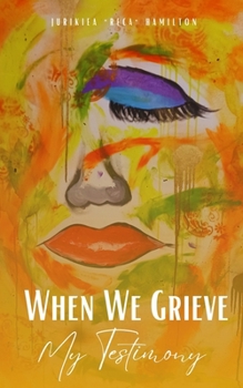 Paperback When We Grieve --- My Testimony Book