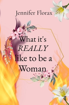 Paperback What it's REALLY like to be a Woman Book