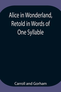 Paperback Alice In Wonderland, Retold In Words Of One Syllable Book