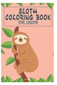 Paperback sloth coloring book for adults: coloring book for kids 3-8 years old Book