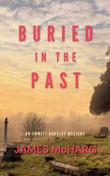 Buried in the Past (Emmett Barclay Mystery)