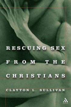 Paperback Rescuing Sex from the Christians Book