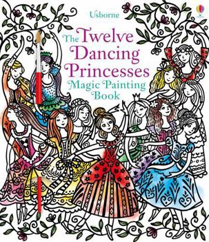 Magic Painting Twelve Dancing Princesses - Book  of the Magic Painting Books