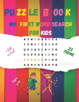 my first word search for kids puzzle book ages 5-10: Build your little genius kid, Fun and educational activity workbook,67 larges print puzzles +530