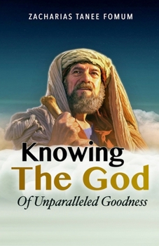 Paperback Knowing the God of Unparalleled Goodness Book