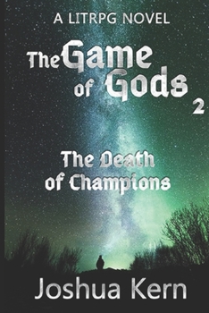 The Game of Gods 2: The Death of Champions - Book #2 of the Game of Gods