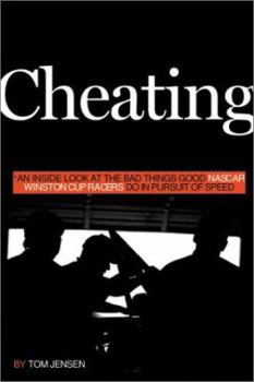 Hardcover Cheating: An Inside Look at the Bad Things Good NASCAR Winston Cup Racers Do in the Pursuit of Speed Book