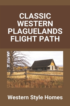 Paperback Classic Western Plaguelands Flight Path: Western Style Homes: Classic Western Music Book