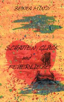 Paperback Schatten, Glück und Feuerliebe [German] Book