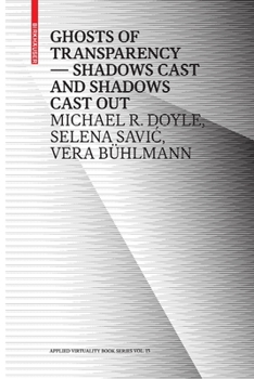 Paperback Ghosts of Transparency: Shadows Cast and Shadows Cast Out Book