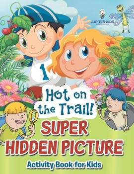 Paperback Hot on the Trail! Super Hidden Picture Activity Book for Kids Book