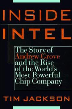 Hardcover Inside Intel: Andrew Grove and the Rise of the World's Most Powerful Chip Company Book