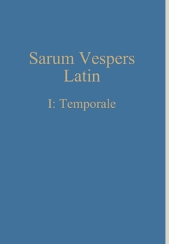 Hardcover Sarum Vespers Latin I: Temporale [Latin] Book