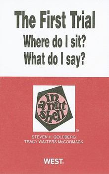 Paperback The First Trial: Where Do I Sit? What Do I Say? Book
