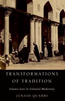 Paperback Transformations of Tradition: Islamic Law in Colonial Modernity Book