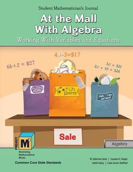 Paperback At the Mall With Algebra: Working With Variables and Equations Student Mathematician's Journal (Project M3, Level 4-5) Book