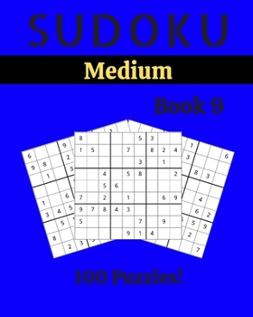 Paperback Sudoku Medium Book 9: 100 Sudoku for Adults - Large Print - Medium Difficulty - Solutions at the End - 8'' x 10'' [Large Print] Book