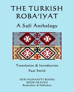 Paperback The Turkish Roba'iyat: A Sufi Anthology [Large Print] Book