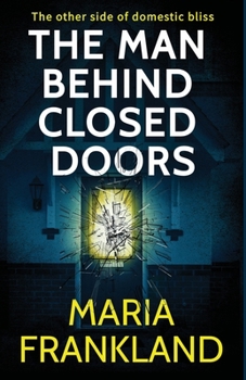 Paperback The Man Behind Closed Doors: The other side of domestic bliss Book